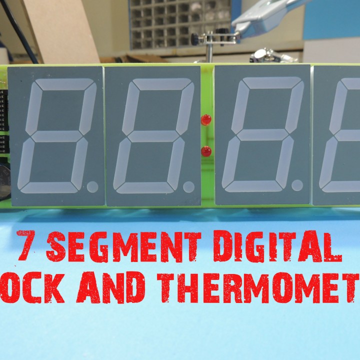 7 SEGMENT DIGITAL CLOCK AND THERMOMETER